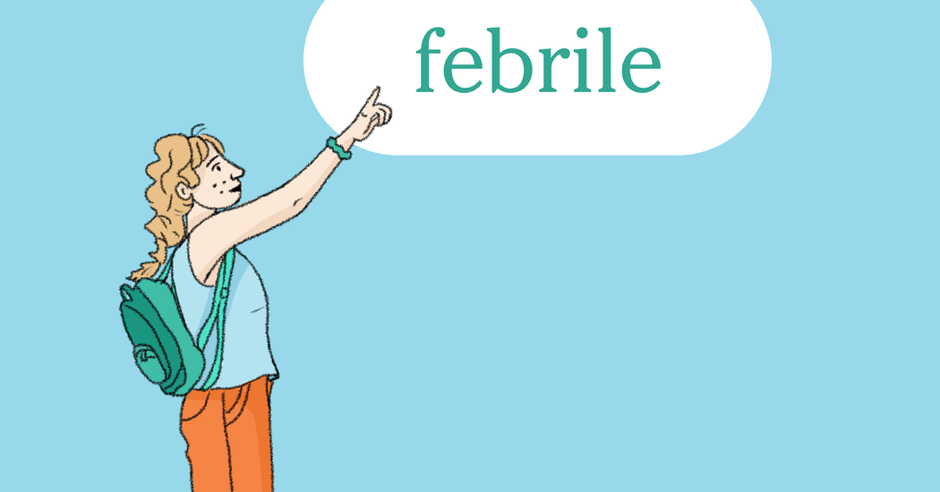 Word of the Day: febrile